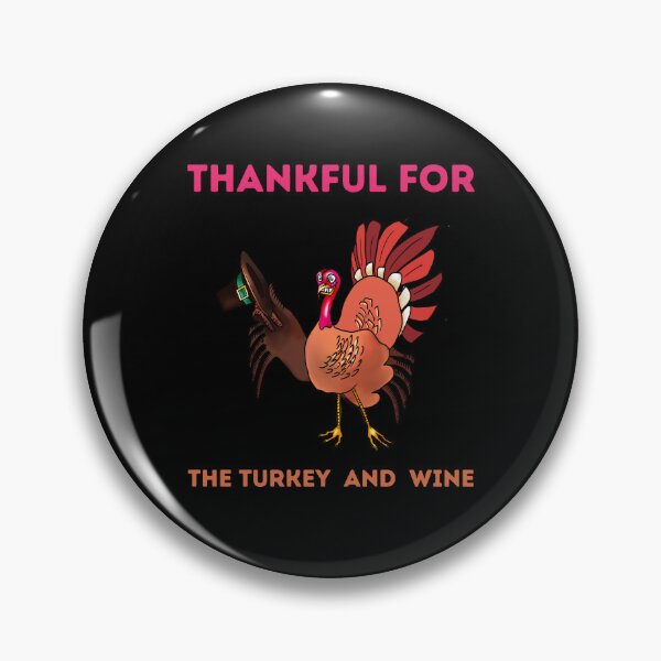 Item preview, Thankful For The Turkey And Wine designed and sold by netdota.