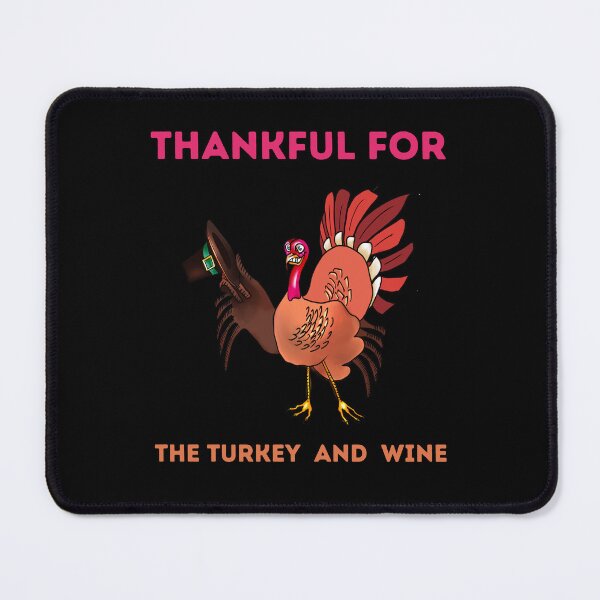 Item preview, Thankful For The Turkey And Wine designed and sold by netdota.