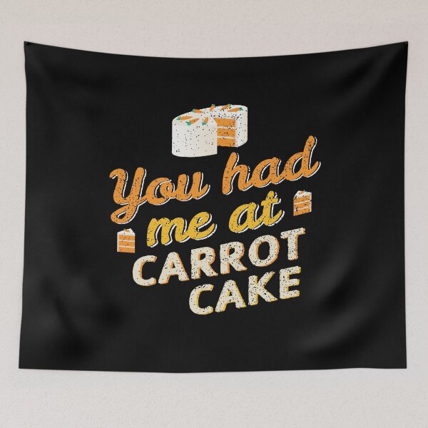 Item preview, You Had Me At Carrot Cake designed and sold by MooonTees.
