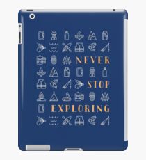 Never Stop Exploring iPad Case/Skin