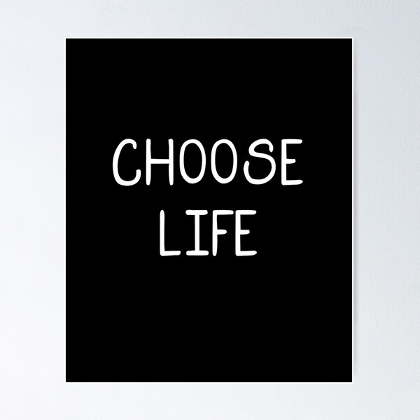 Item preview, CHOOSE LIFE on Front + CHOOSE LIFE on White, CHOOSE LIFE designed and sold by RedArtsDesign.