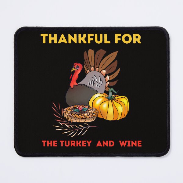 Item preview, Thankful For The Turkey And Wine designed and sold by netdota.
