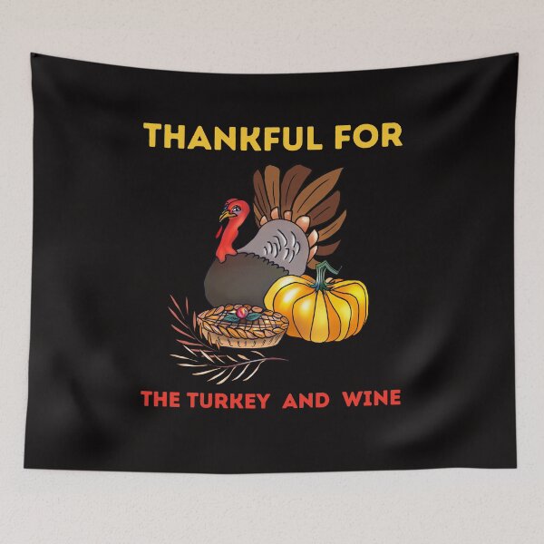 Item preview, Thankful For The Turkey And Wine designed and sold by netdota.