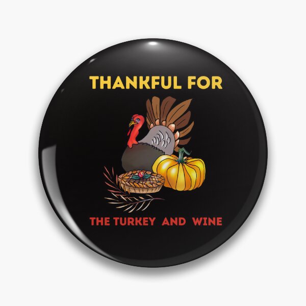 Item preview, Thankful For The Turkey And Wine designed and sold by netdota.
