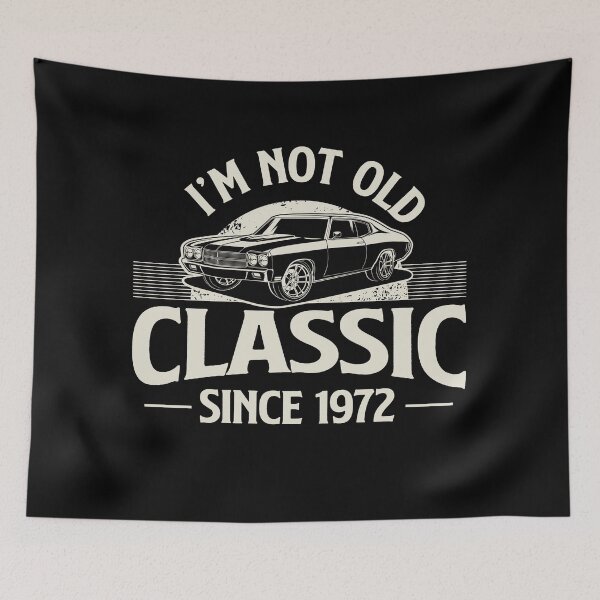 Item preview, I'm Not Old I'm Classic since 1972 designed and sold by retrippy.