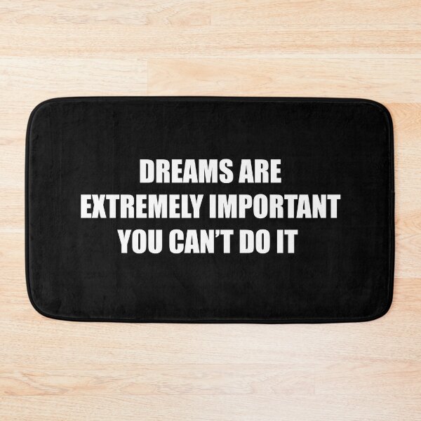 Item preview, Dreams Are Extremely Important You Can't Do It Funny Sarcastic Quote  designed and sold by Big Twelve.