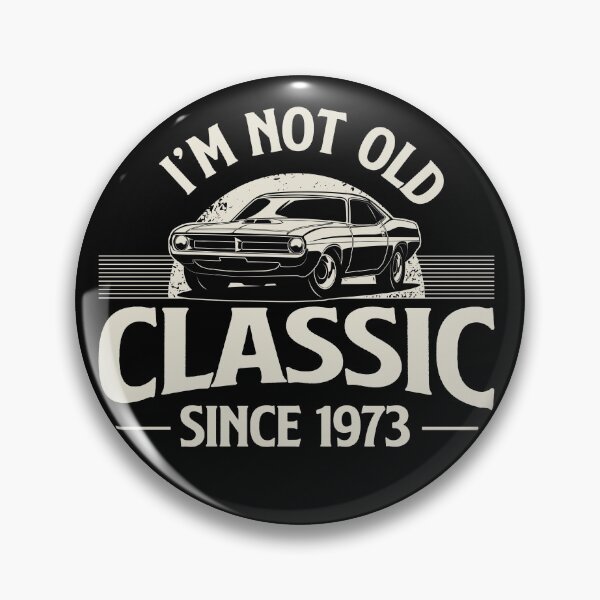 Item preview, I'm Not Old I'm Classic since 1973 designed and sold by retrippy.