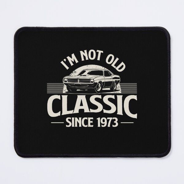 Item preview, I'm Not Old I'm Classic since 1973 designed and sold by retrippy.