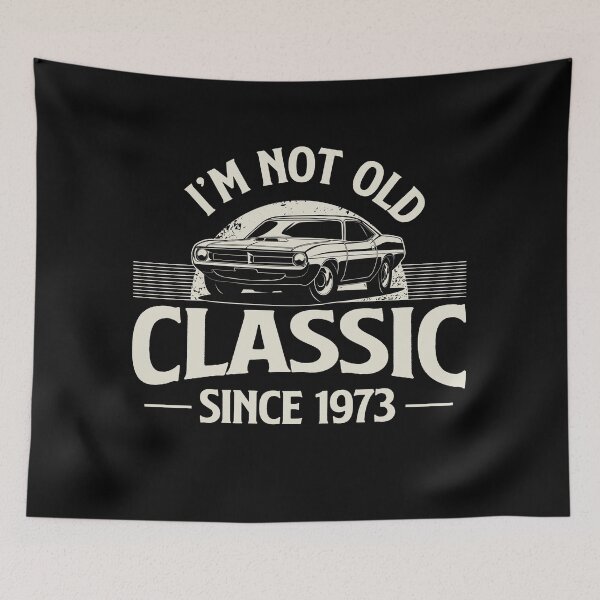 Item preview, I'm Not Old I'm Classic since 1973 designed and sold by retrippy.