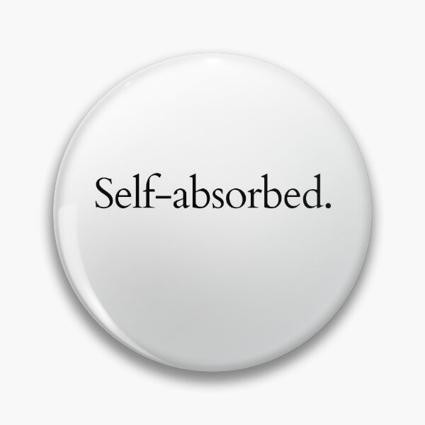Item preview, Self-absorbed. designed and sold by Malambruno.