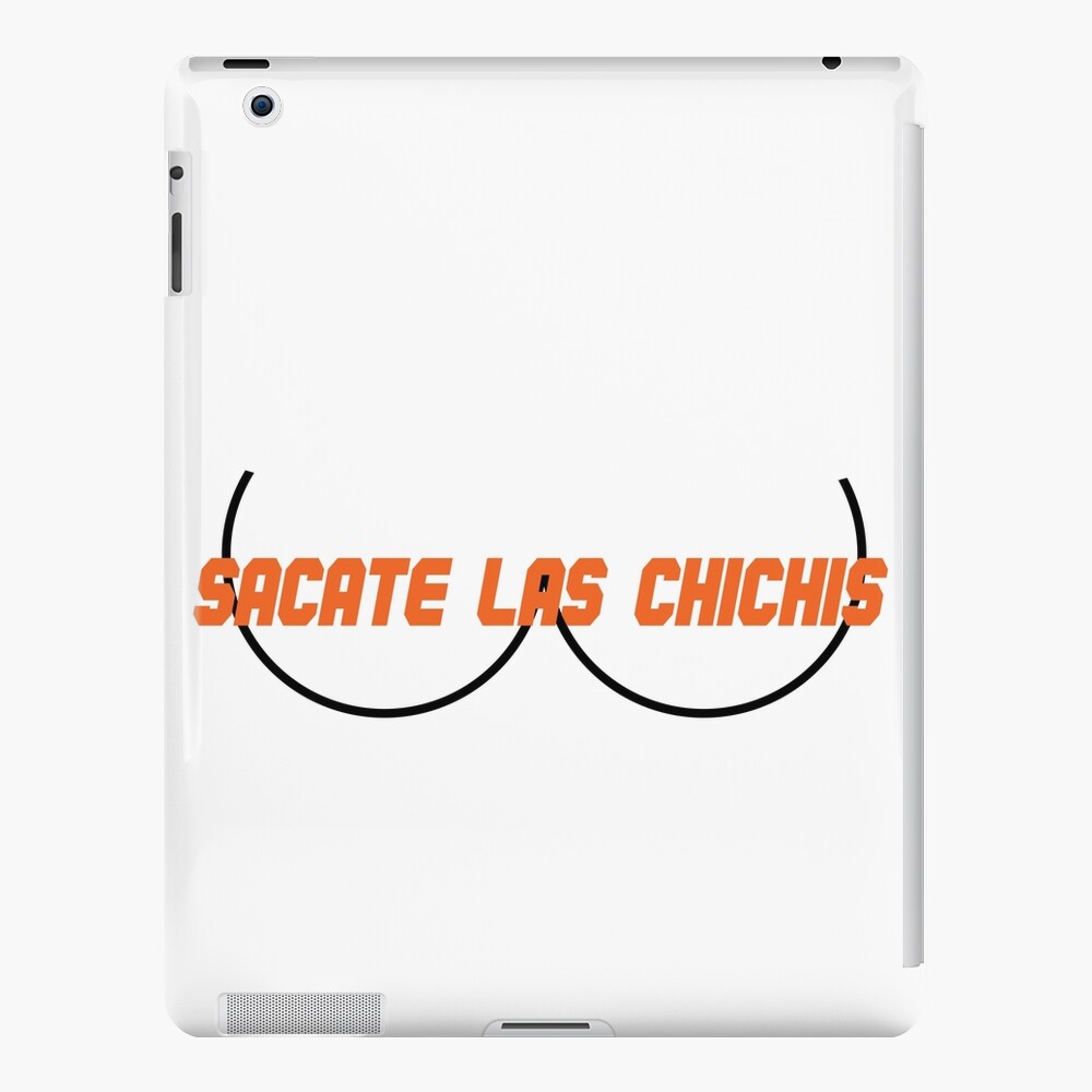 sacate las chichis