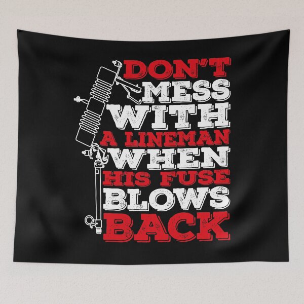 Item preview, Don't Mess With A Lineman When His Fuse Blows Back designed and sold by jonawillian.