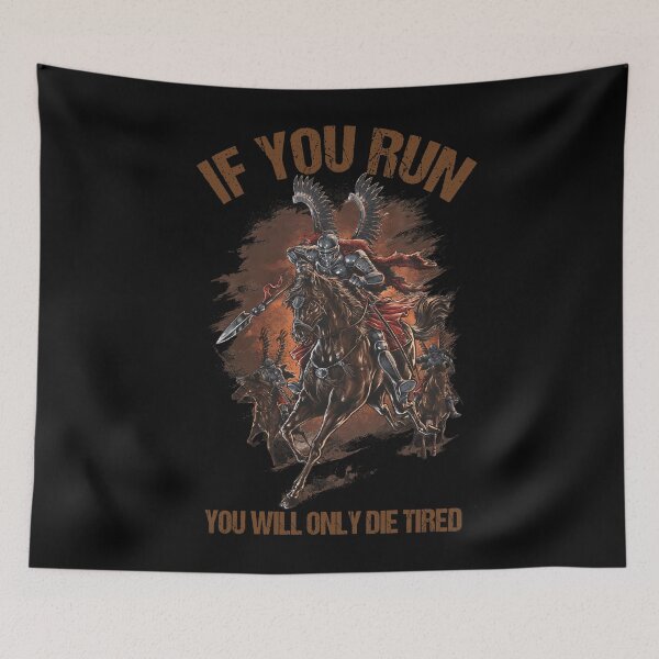 Item preview, If You Run You Will Only Die Tired Winged Hussars designed and sold by Adam Alomari.
