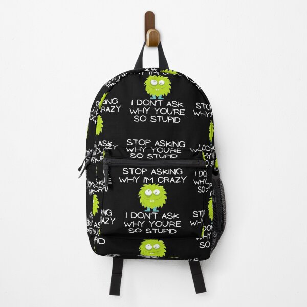 Item preview, Stop Asking Why I'm Crazy Funny Design designed and sold by EarthArtDesigns.