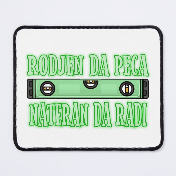 Item preview, Rodjen da peca,nateran da radi designed and sold by TVstuff.