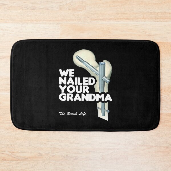 Item preview, We Nailed Your Grandma, Scrub Tech Funny Ortho Hip Surgery designed and sold by CLUTCHINER.
