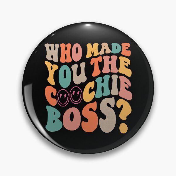 Item preview, Who Made You The Coochie Boss designed and sold by GURYOUHOOD.