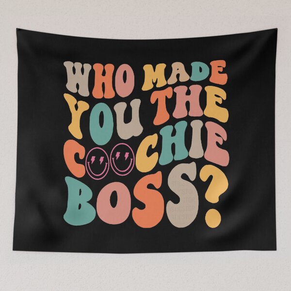 Item preview, Who Made You The Coochie Boss designed and sold by GURYOUHOOD.