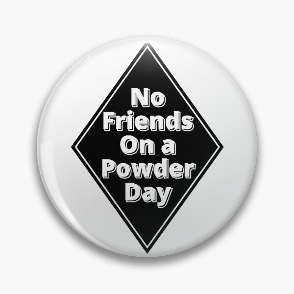 Item preview, No Friends on a Powder Day Black Diamond Ski Run designed and sold by Happy-Trails.