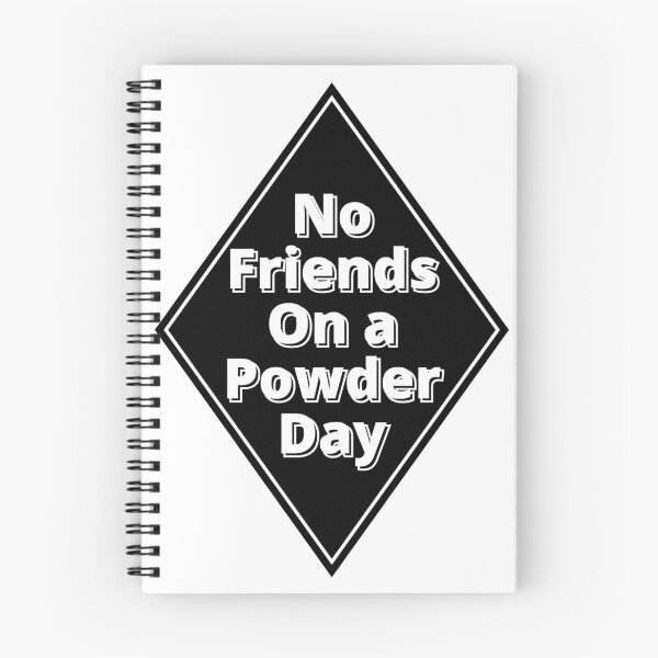 Item preview, No Friends on a Powder Day Black Diamond Ski Run designed and sold by Happy-Trails.