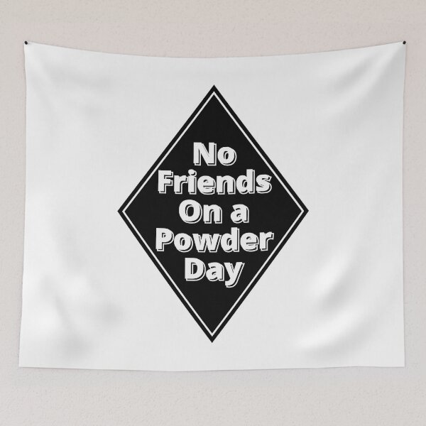 Item preview, No Friends on a Powder Day Black Diamond Ski Run designed and sold by Happy-Trails.
