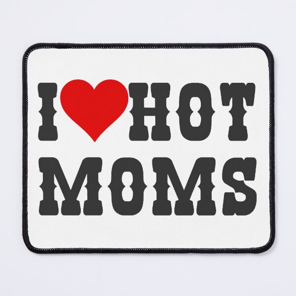 Item preview, Copy of Copy of Copy of Copy of I love hot Moms shirt_I heart hot Moms, I heart dilfs, love hot Moms, humor&funny dilfs,hot Moms designed and sold by Sophistical.