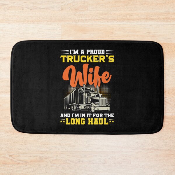 Item preview, I’m A Proud Trucker’s Wife And I’m In It For The Long Haul designed and sold by Lezbo1986.
