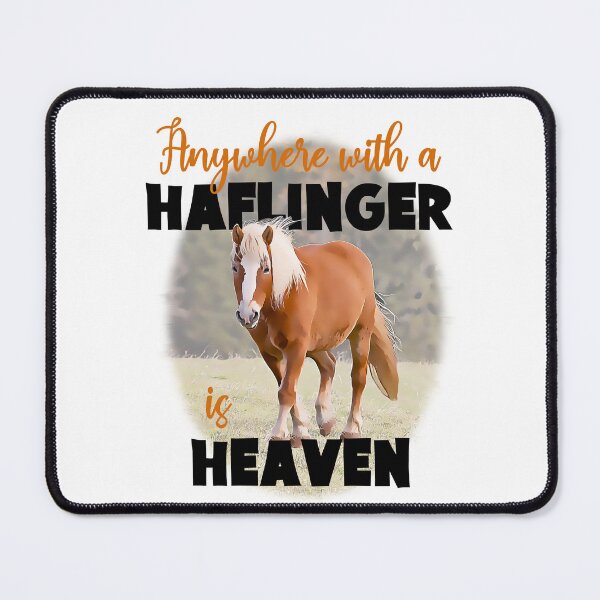 Item preview, Anywhere with a Haflinger is Heaven designed and sold by horseymj1.