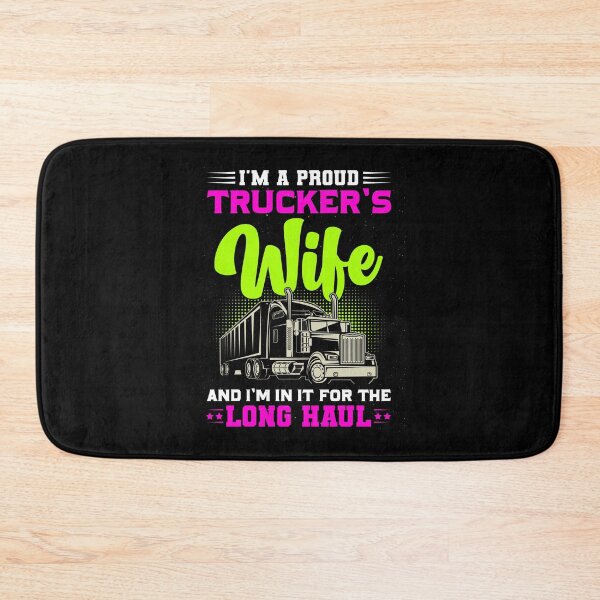 Item preview, I’m A Proud Trucker’s Wife And I’m In It For The Long Haul designed and sold by Lezbo1986.