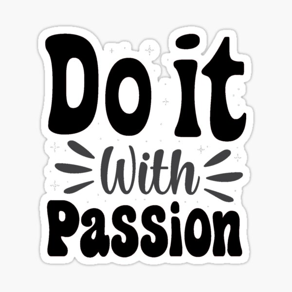 Do It With Passion Sticker For Sale By Hopahope Redbubble