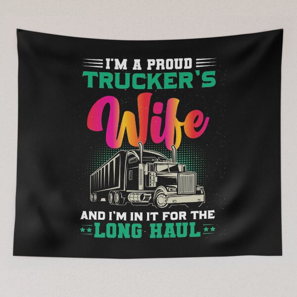 Item preview, I’m A Proud Trucker’s Wife And I’m In It For The Long Haul designed and sold by Lezbo1986.