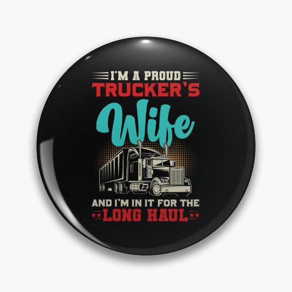 Item preview, I’m A Proud Trucker’s Wife And I’m In It For The Long Haul designed and sold by Lezbo1986.