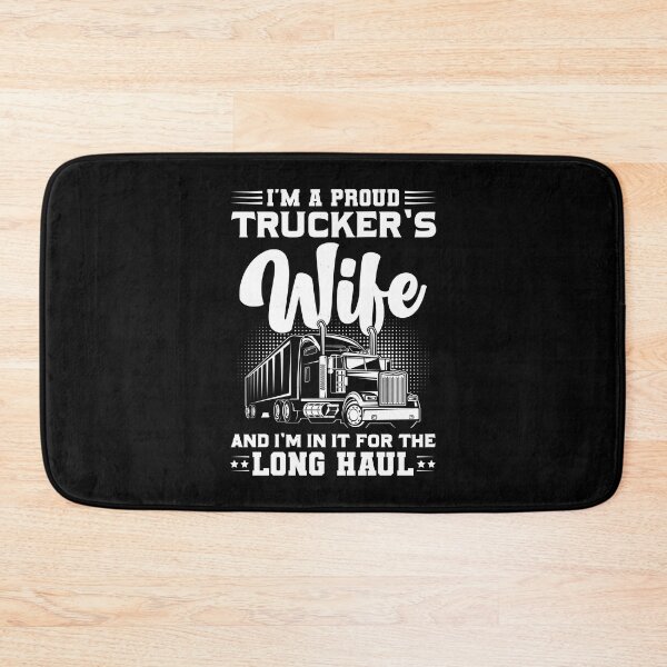 Item preview, I’m A Proud Trucker’s Wife And I’m In It For The Long Haul designed and sold by Lezbo1986.