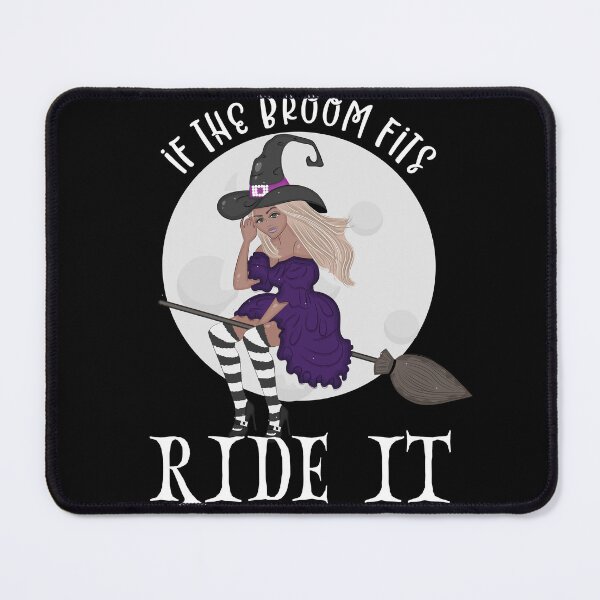 Item preview, Pretty Witch, If The Broom Fits Ride It, Cute Witch Riding A Broom designed and sold by mamahellfire31.