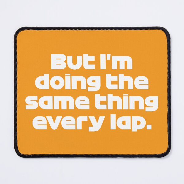 Item preview, NOR. Doing the Same Thing Every Lap - Best Team Radio Singapore GP 2022 (Orange BG) designed and sold by FilipeFerreira.