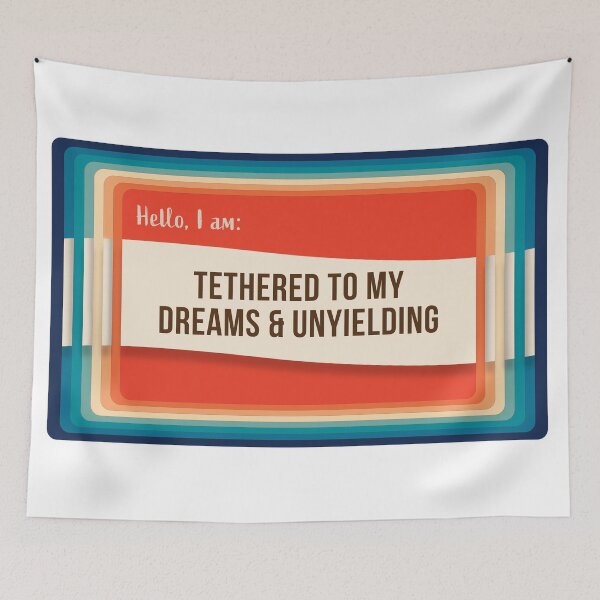 Item preview, Hello, I am - Nametags of Affirmation - Tethered to my Dreams & Unyielding designed and sold by Boundliss.