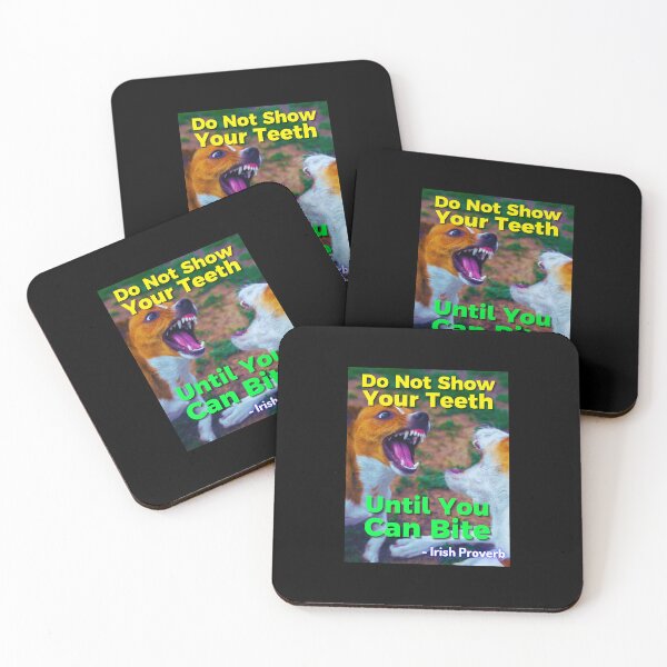 Item preview, Irish Proverb - Do Not Show Your Teeth Until You Can Bite designed and sold by IrishProverbs.