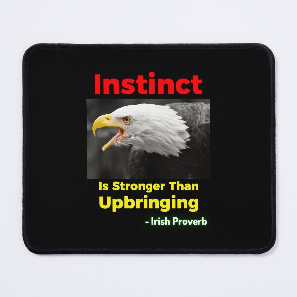 Item preview, Irish Proverb - Instinct Is Stronger Than Upbringing designed and sold by IrishProverbs.