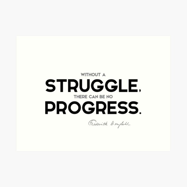 struggle, progress - frederick douglass Art Print
