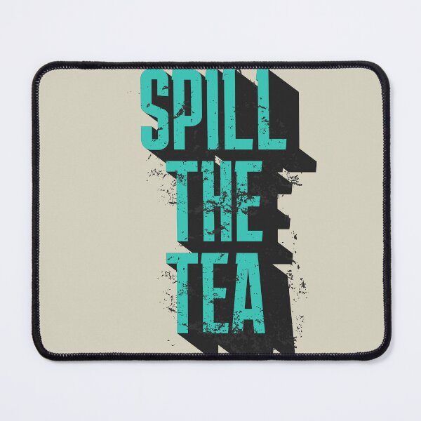 Item preview, Spill the Tea and tell it all let's talk, tell me everything, let's chat, spill it, gossip designed and sold by tranquilbeach.