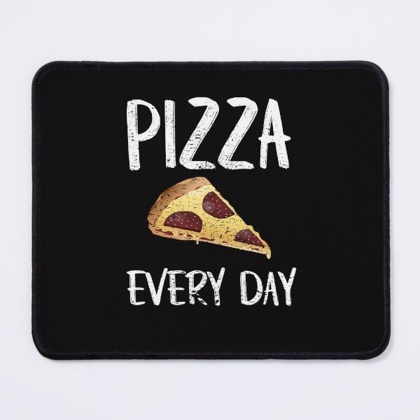 Item preview, Pizza every day designed and sold by VitoTDesign.