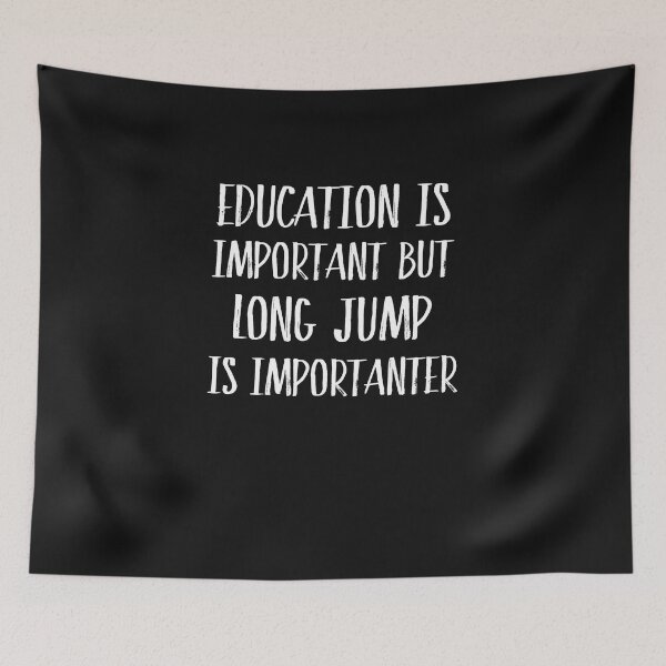 Item preview, Education Is Important But Long Jump Is Importanter  designed and sold by Just Be Different.