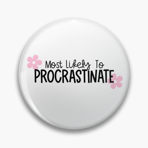 Item preview, most likely to procrastinate designed and sold by Sarah Sutton.
