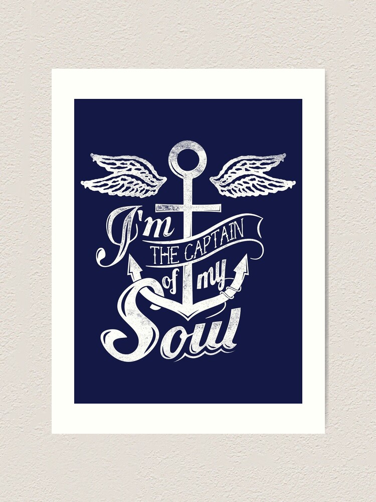 Impression Artistique Citation Je Suis Le Capitaine De Mon Ame Par Ccorkin Redbubble