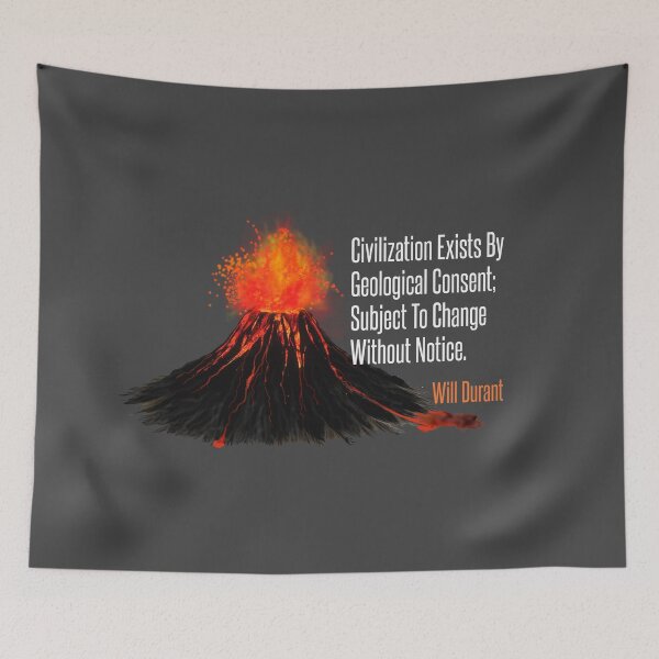 Item preview, Civilization Exists By Geological Consent; Subject To Change Without Notice – Will Durant Quote designed and sold by FringeDweller2.
