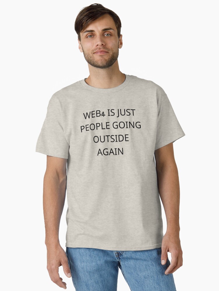 Aperçu 1 sur 7. T-shirt classique avec l'œuvre Web4, ce sont juste des gens qui sortent à nouveau créée et vendue par jinxarcan.