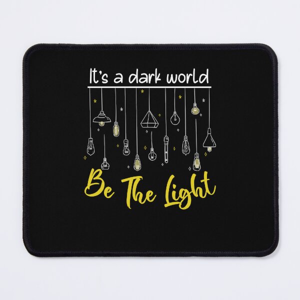 Item preview, It's A Dark World Be The Light designed and sold by scelzokurthl.