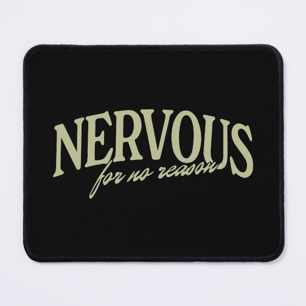Item preview, Nervous For No Reason designed and sold by Big Twelve.