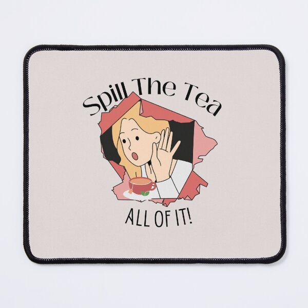 Item preview, Spill the Tea and tell it all let's talk, tell me everything, let's chat, spill it, gossip designed and sold by tranquilbeach.