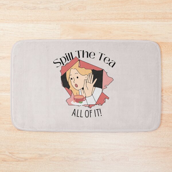 Item preview, Spill the Tea and tell it all let's talk, tell me everything, let's chat, spill it, gossip designed and sold by tranquilbeach.